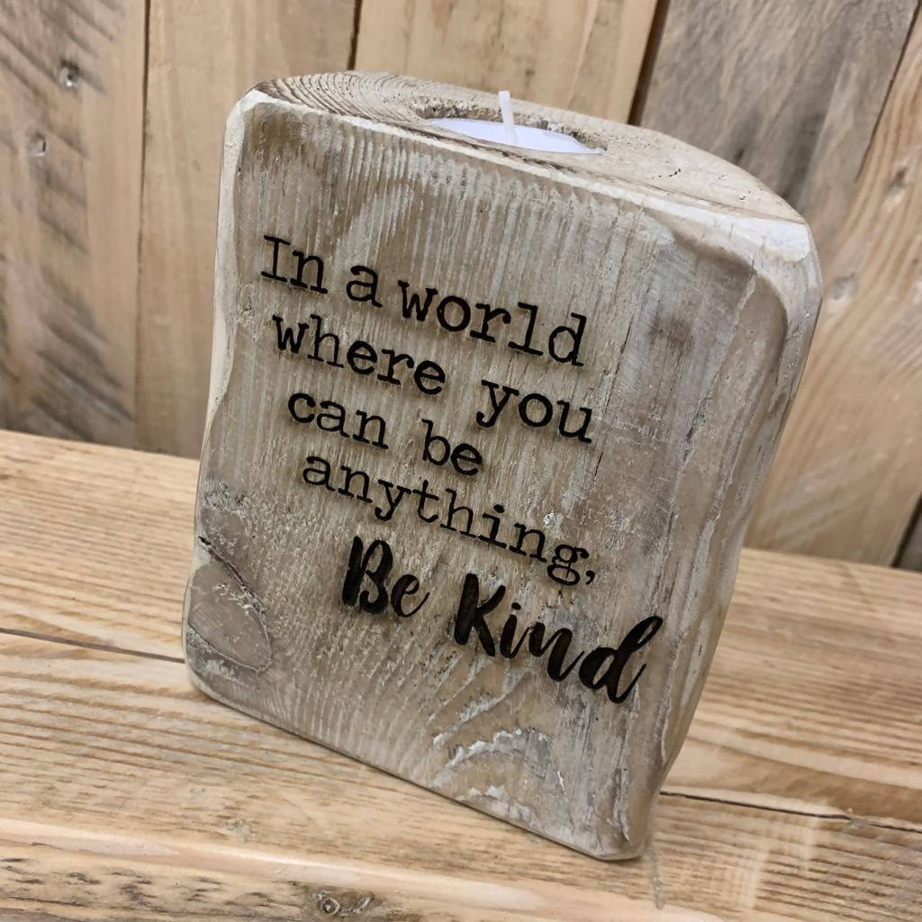 Be Kind - Reclaimed wood tealight holder